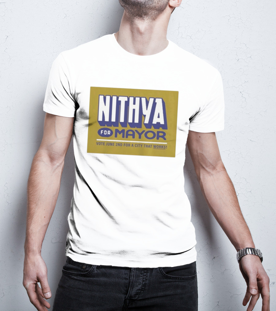 Nithya For Mayor Vote June 2nd For A City That Works T-Shirt