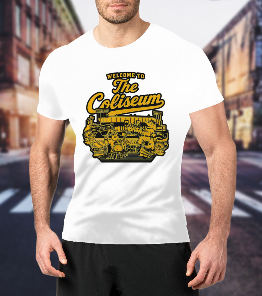 Welcome To The Coliseum BAS HOLY TOLEDO LET'S GO OAKLAND T-Shirt