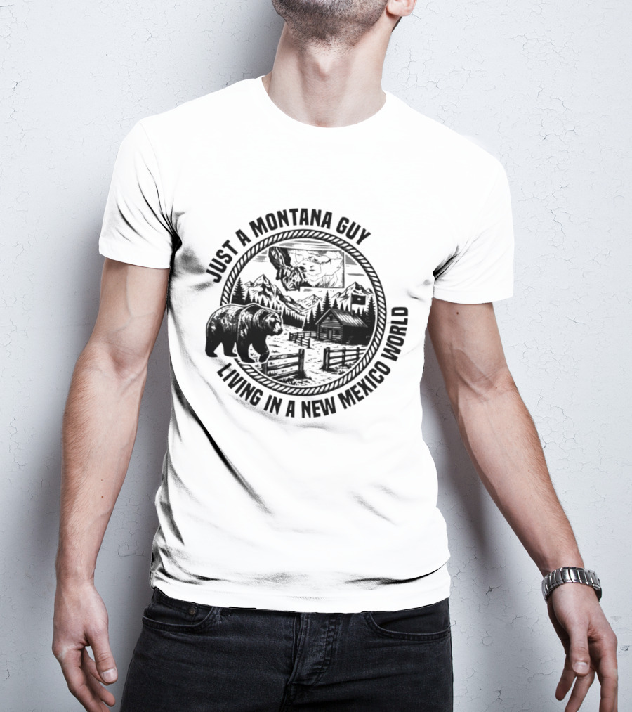 Just A Montana Guy Living In A New Mexico World With Mountain And Bear Scene T-Shirt