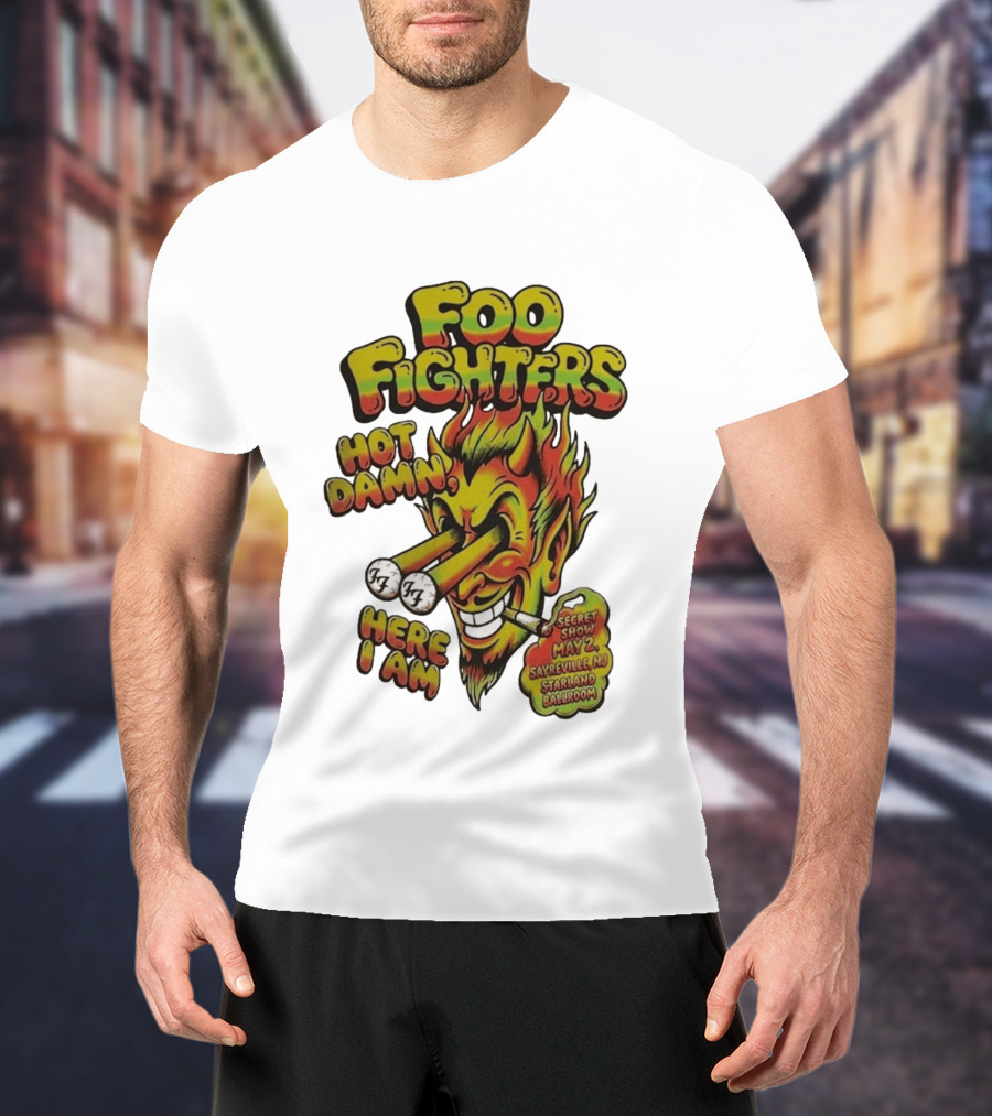 Foo Fighters Hot Damn Here I Am Satan Secret Show May 2 Sayreville NJ Starland Ballroom T-Shirt