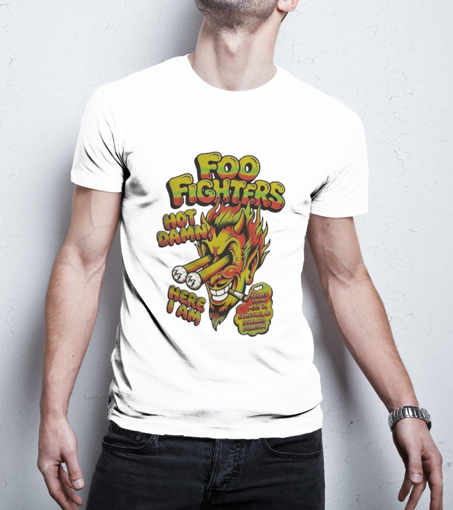 Foo Fighters Hot Damn Here I Am Satan Secret Show May 2 Sayreville NJ Starland Ballroom T-Shirt