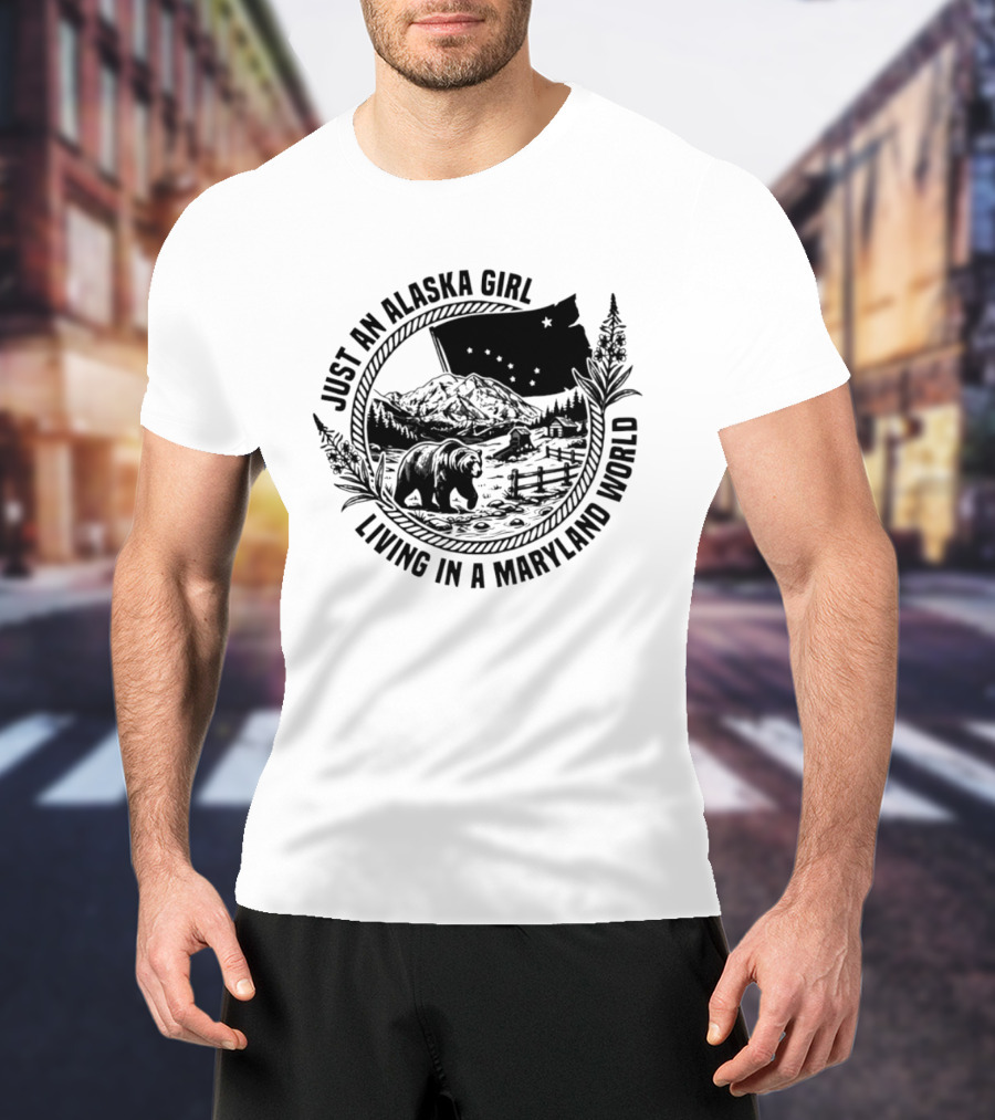 Just An Alaska Girl Living In A Maryland World Bear Flag And Mountain Scene T-Shirt