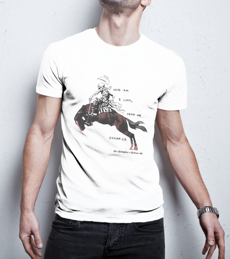 Here Am I Lord Send Me Isaiah Broken Bow Skeletal Cowboy Riding Horse T-Shirt
