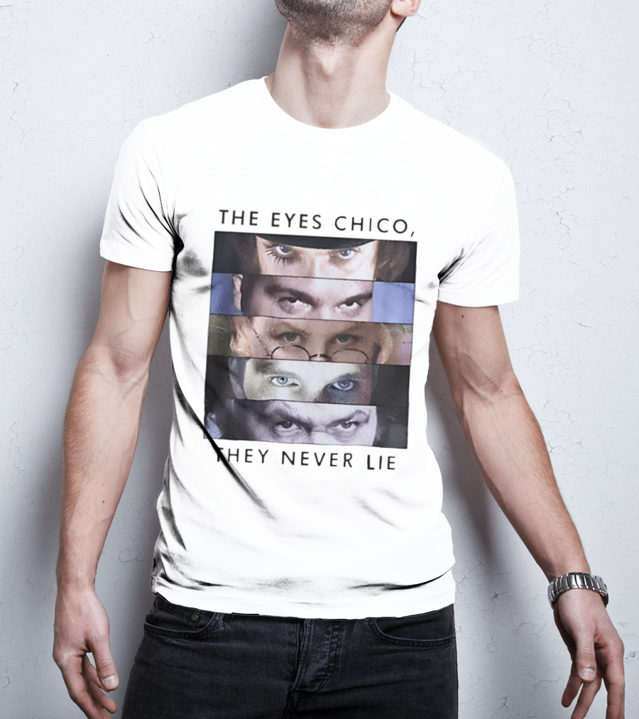 The Eyes Chico They Never Lie Famous Movie Quote Eyes Collage T-Shirt