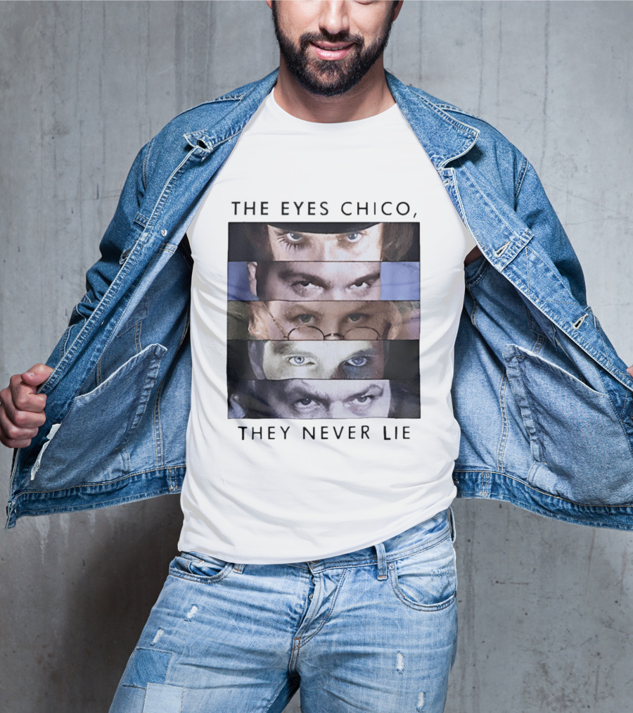 The Eyes Chico They Never Lie Famous Movie Quote Eyes Collage T-Shirt