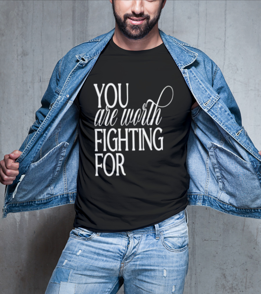 2026 Indianapolis Colts You Are Worth Fighting For Bold Motivational Mantra T-Shirt