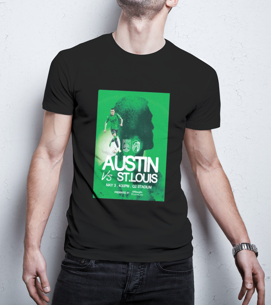 Austin FC Vs St. Louis May 3 4:30 PM Q2 Stadium St. David's HealthCare T-Shirt