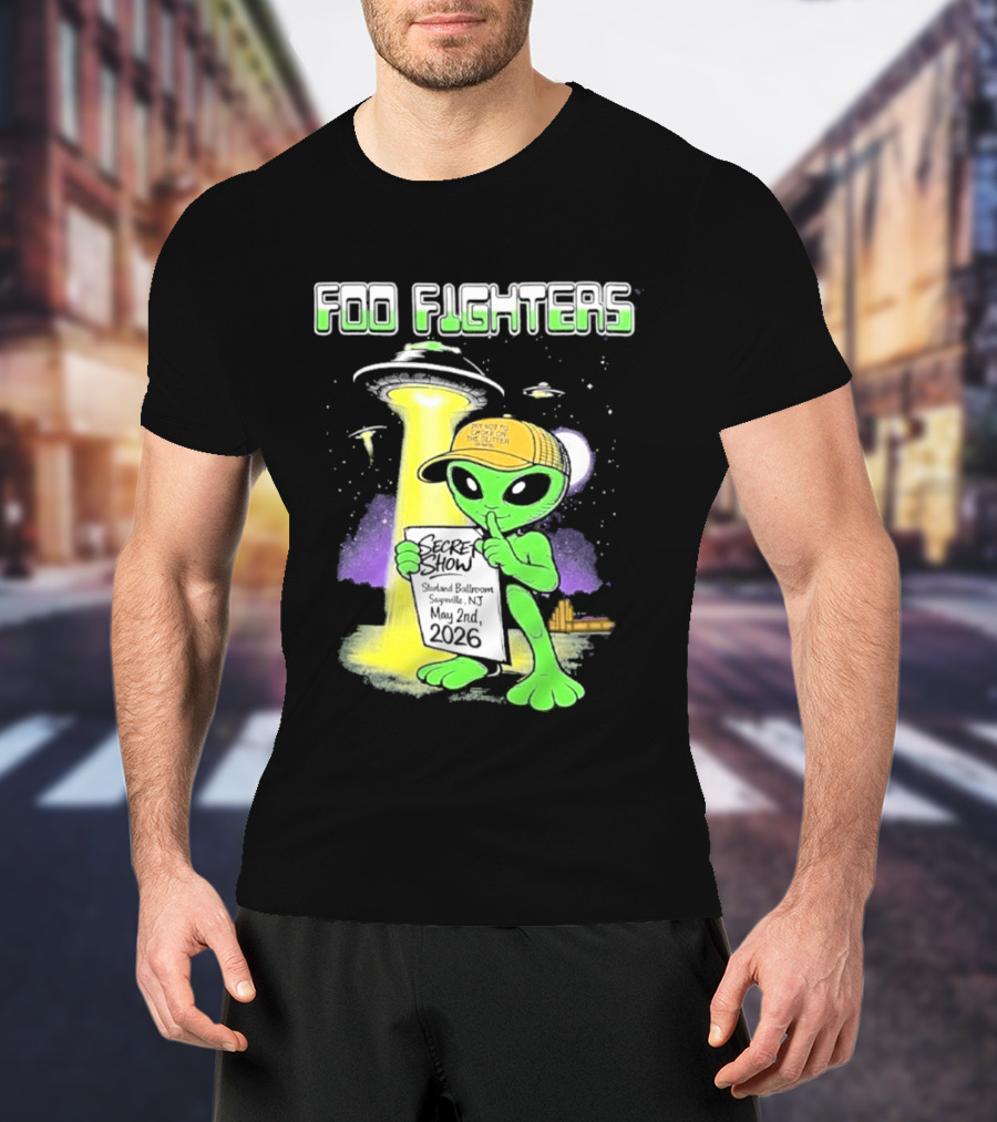 Foo Fighters Sayreville 2026 Secret Show Starland Ballroom May 2 The Alien Do Not Go Out To The Glitter T-Shirt