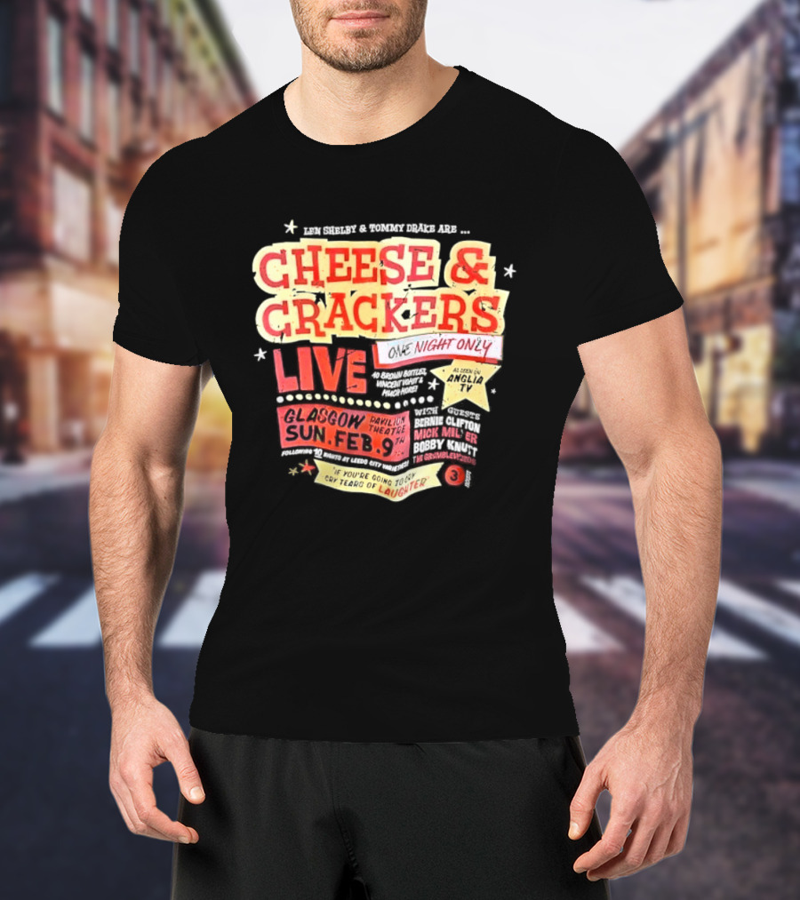 Len Shelby Tommy Drake Cheese Crackers Live One Night Only Laughter T-Shirt