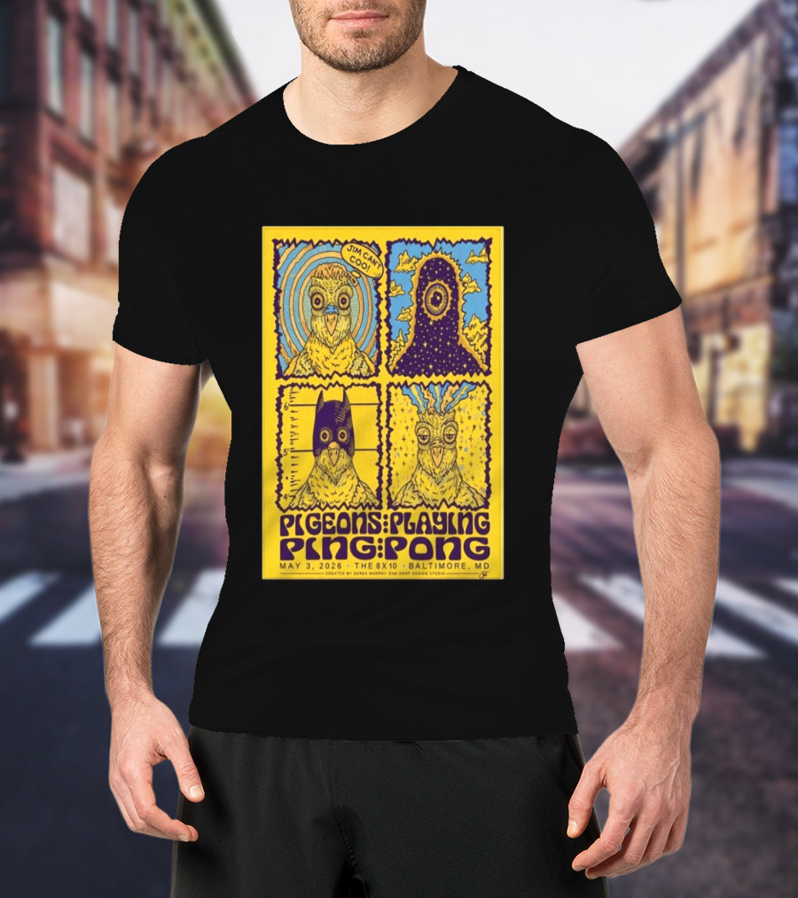 Pigeons Playing Ping Pong May 3 2026 Baltimore MD Jim Can Coo Created By Derek Murphy One Drop Design Studio T-Shirt