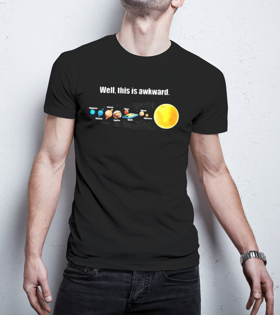 Solar System Planets Funny Well This Is Awkward Joke T-Shirt