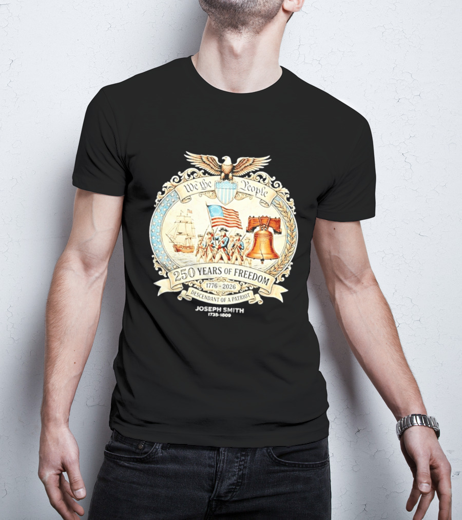 We The People 250 Years Of Freedom 1776 2026 Descendant Of A Patriot T-Shirt