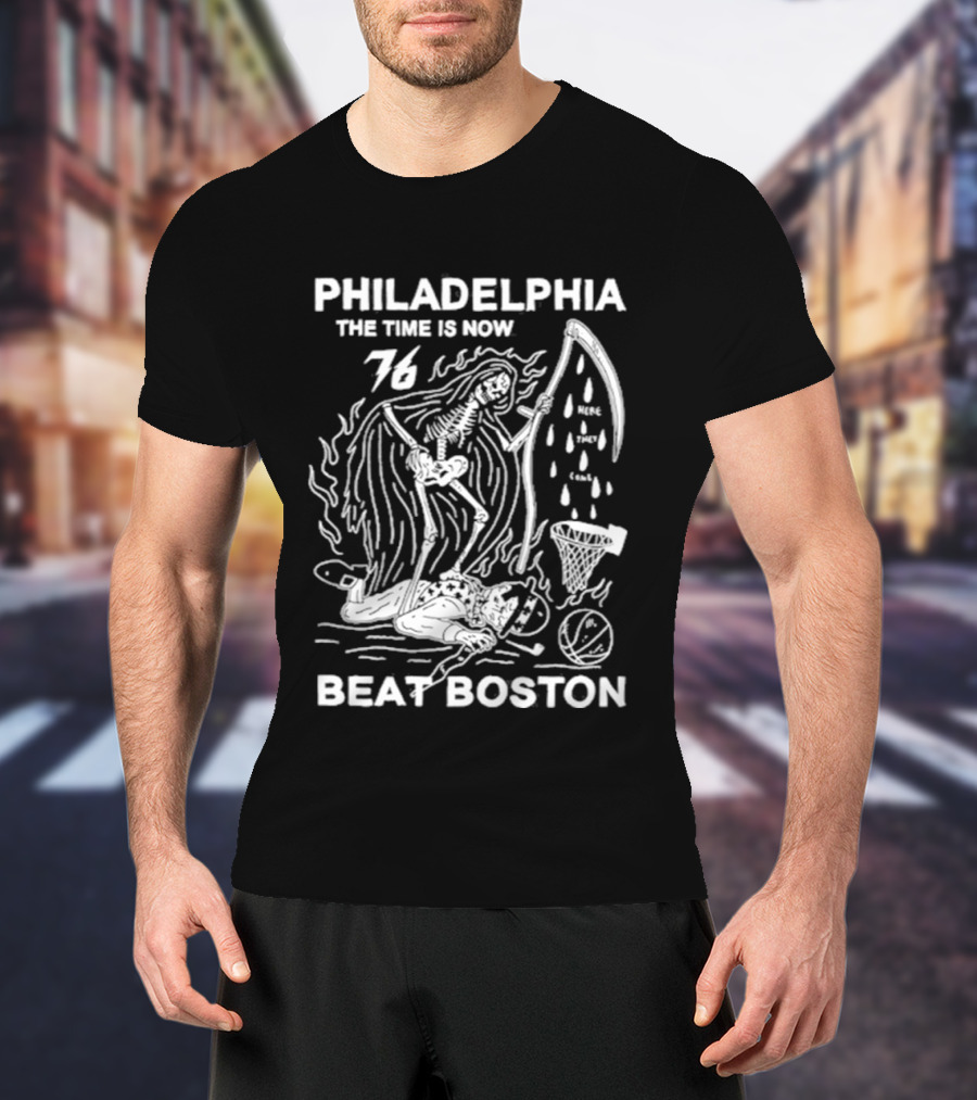 Philadelphia The Time Is Now Beat Boston 76 T-Shirt