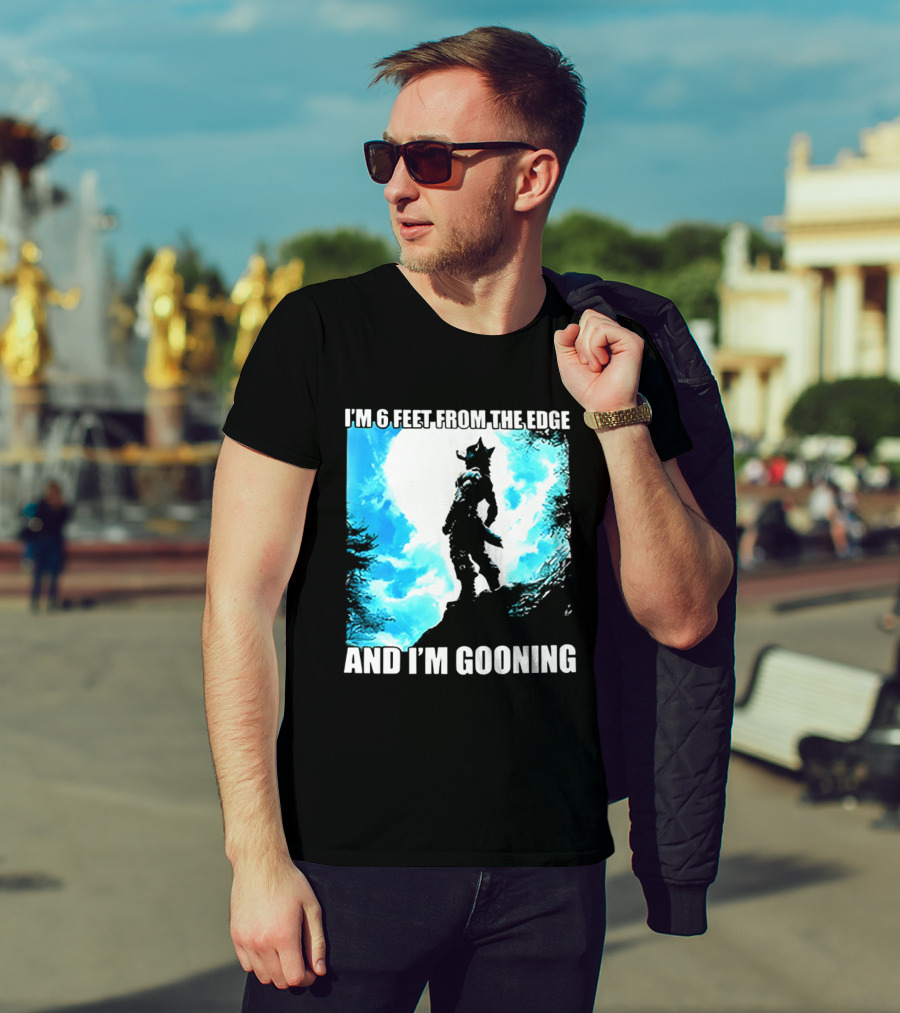 I'm 6 Feet From The Edge And I'm Gooning Silhouette With Blue Sky T-Shirt