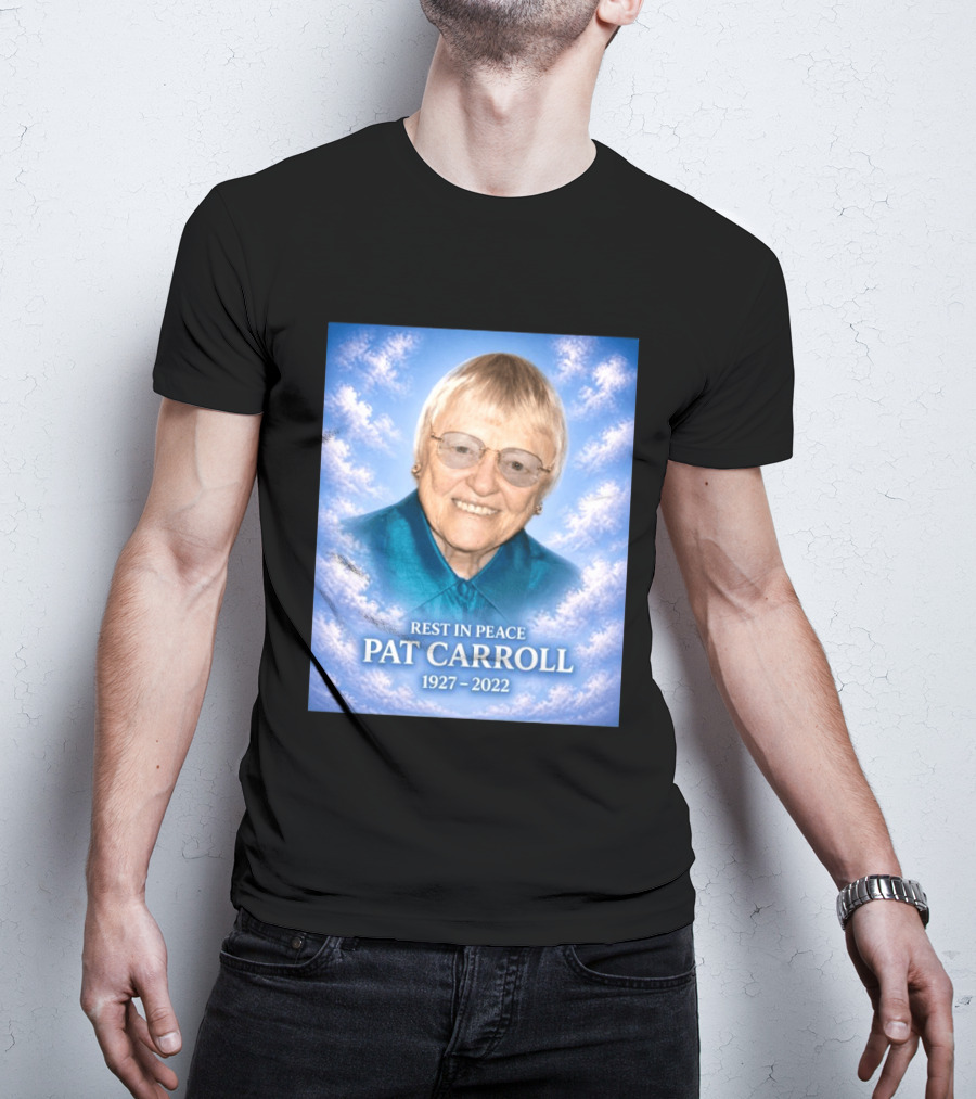 Rest In Peace Pat Carroll 1927 2022 Memorial T-Shirt