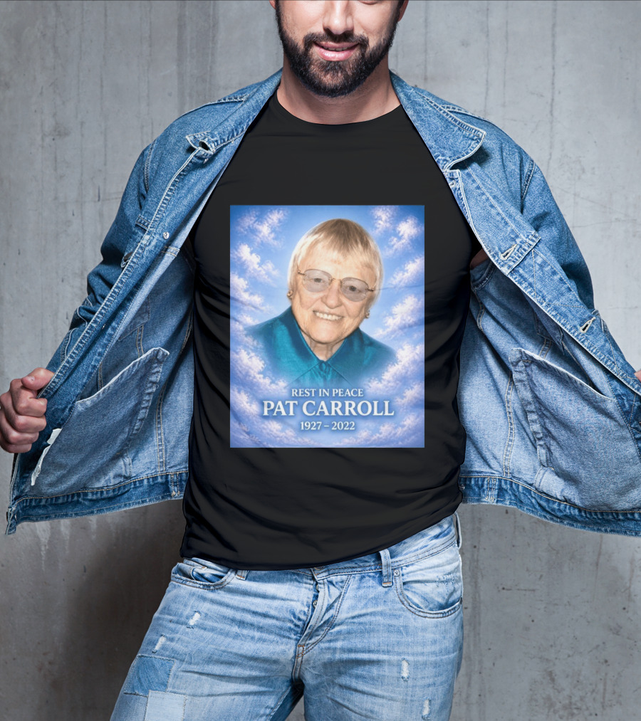 Rest In Peace Pat Carroll 1927 2022 Memorial T-Shirt