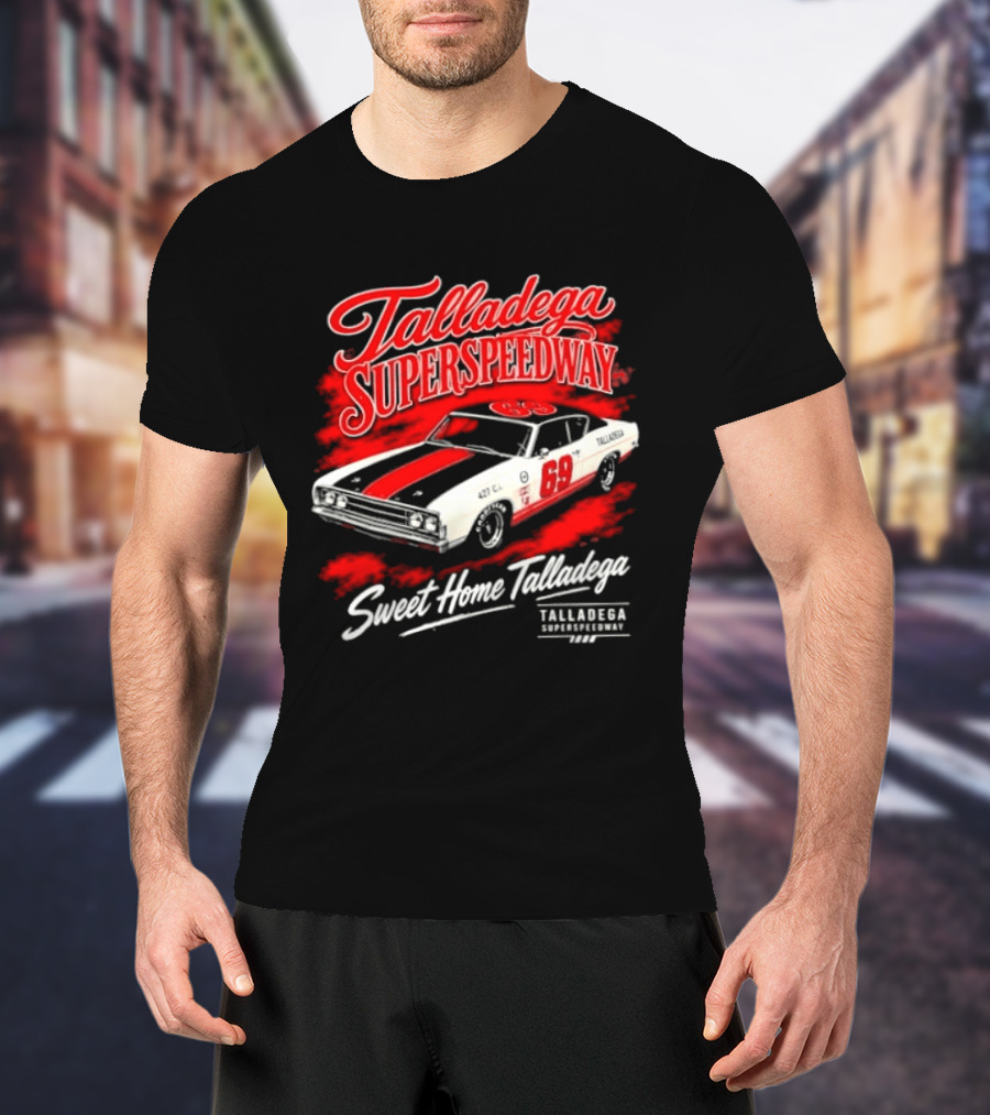 Talladega Superspeedway Sweet Home Talladega 69 Racing Car T-Shirt