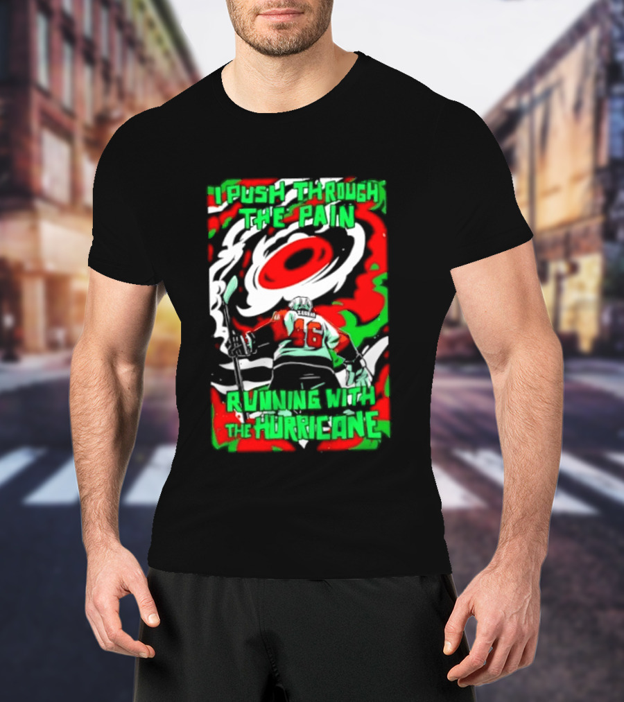 I Push Through The Pain Running With The Hurricane 46 T-Shirt