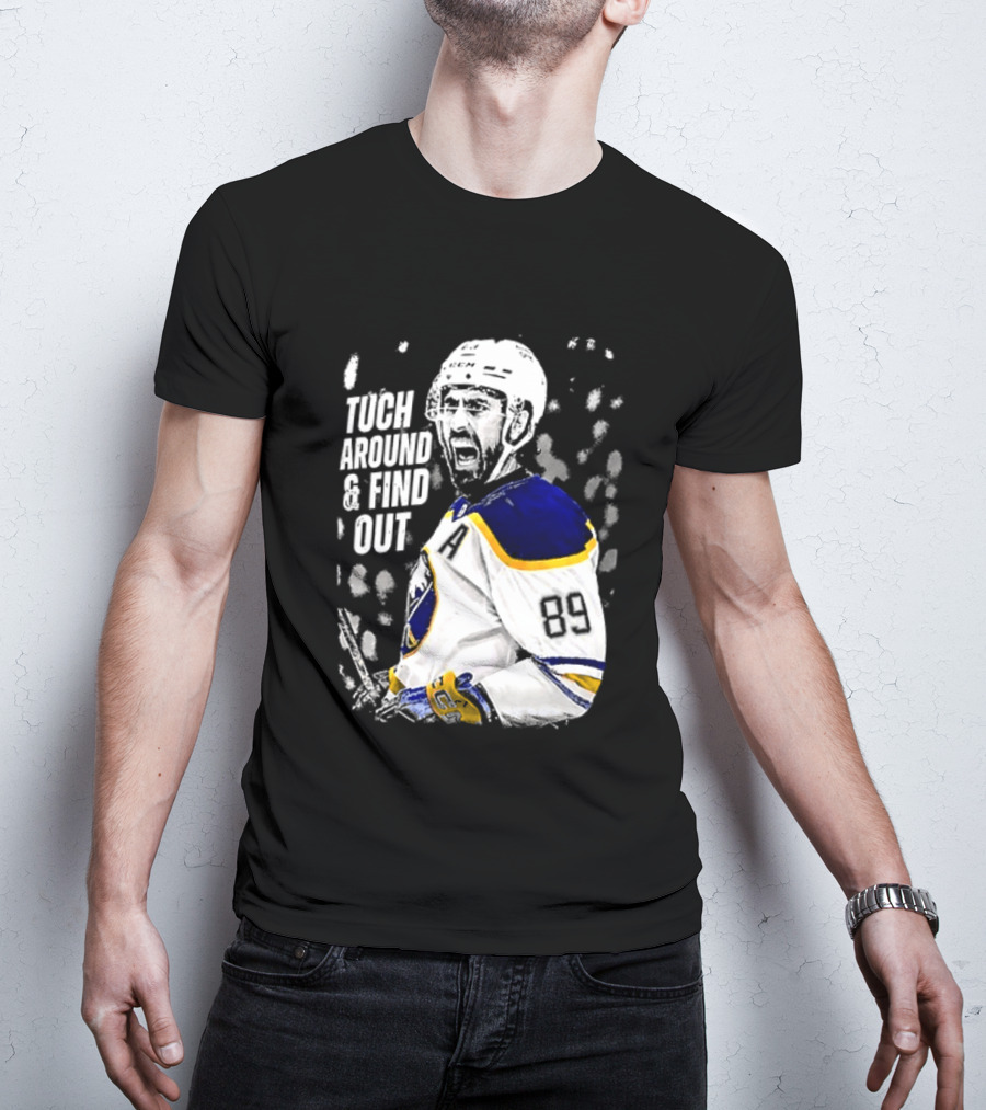 Tuch Around And Find Out Alex Tuch Buffalo Sabres Hockey Player T-Shirt