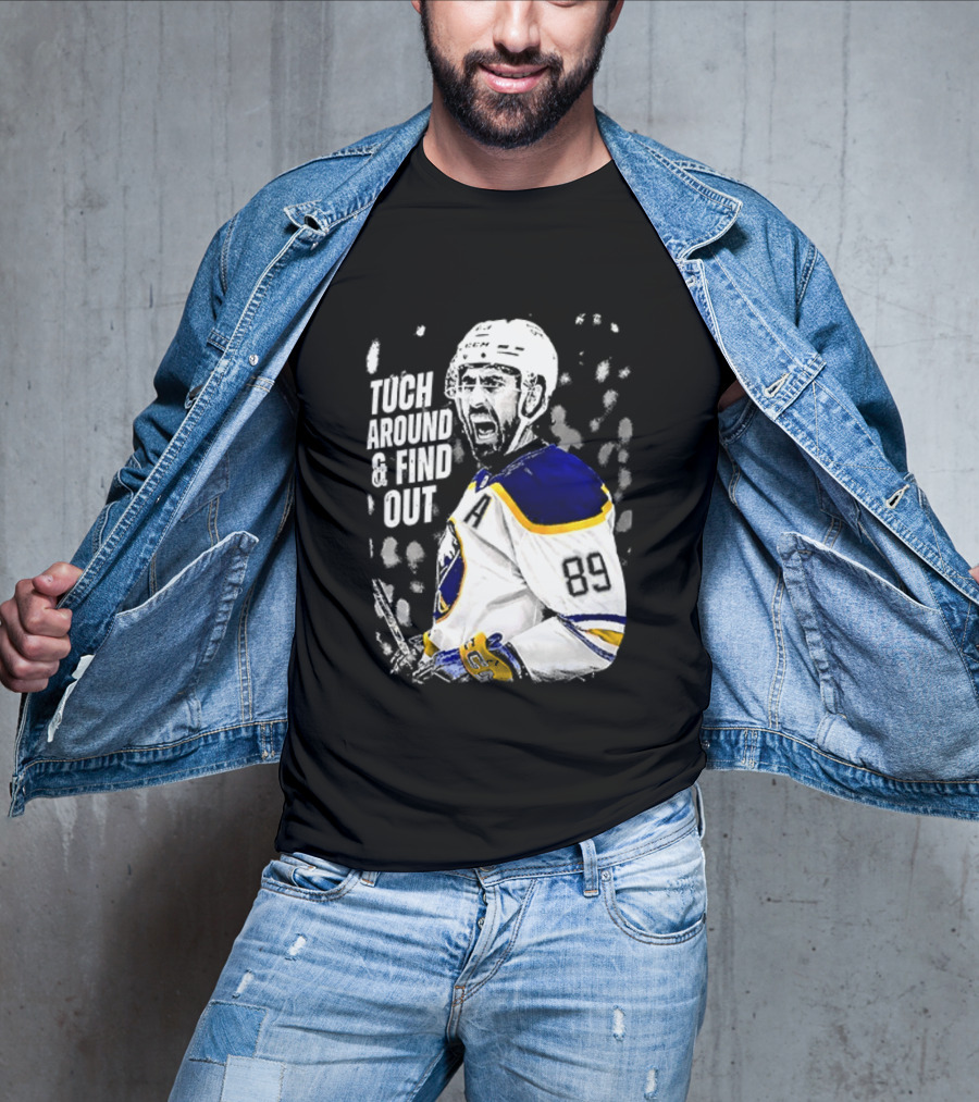 Tuch Around And Find Out Alex Tuch Buffalo Sabres Hockey Player T-Shirt
