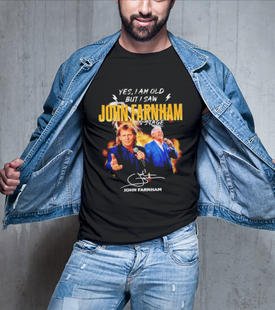 Yes I Am Old But I Saw John Farnham On Stage Vintage Concert T-Shirt