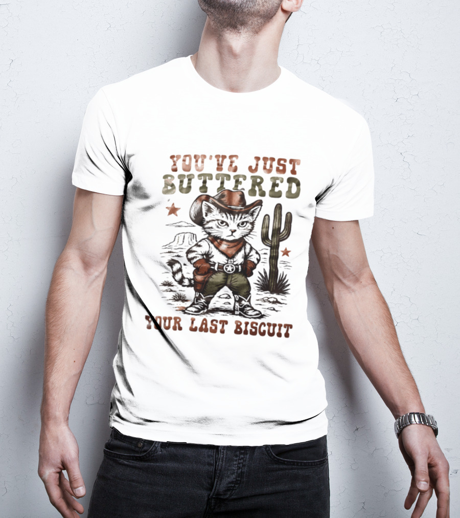 You've Just Buttered Your Last Biscuit Cat Cowboy Desert Scene T-Shirt