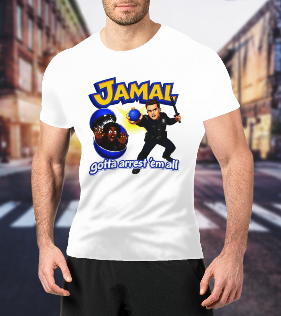Jamal Gotta Arrest ’em All Pokemon T-Shirt
