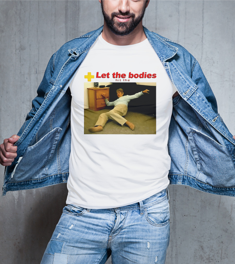 Let The Bodies Hit The Floor Meme With Woman Falling T-Shirt