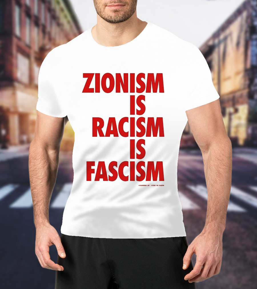 Zionism Is Racism Is Fascism 2026 Top T-Shirt