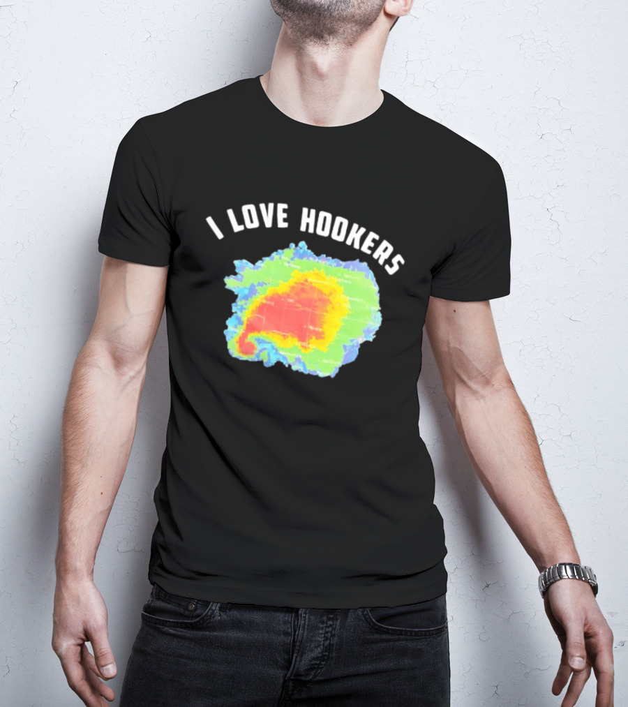 I Love Hookers Weather Radar Humor T-Shirt