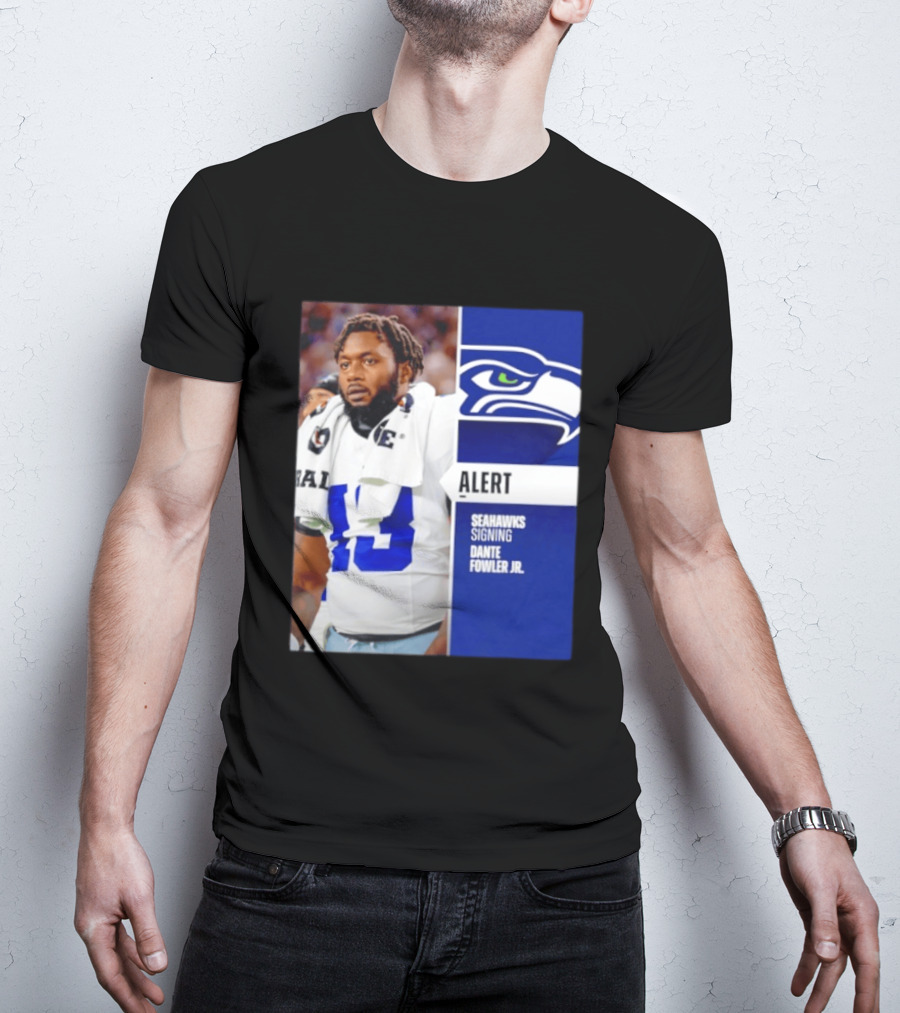 ALERT Seahawks Signing Dante Fowler Jr. T-Shirt