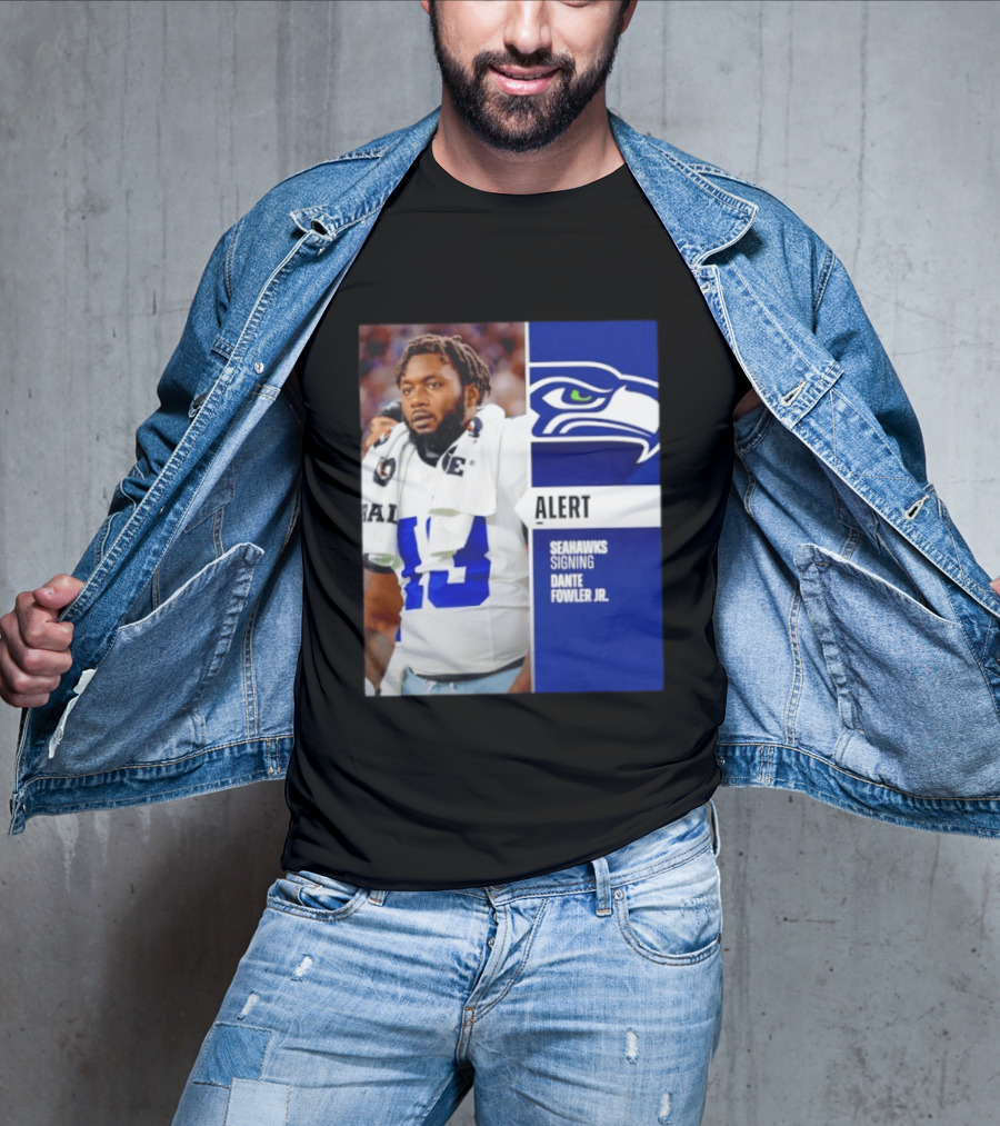 ALERT Seahawks Signing Dante Fowler Jr. T-Shirt