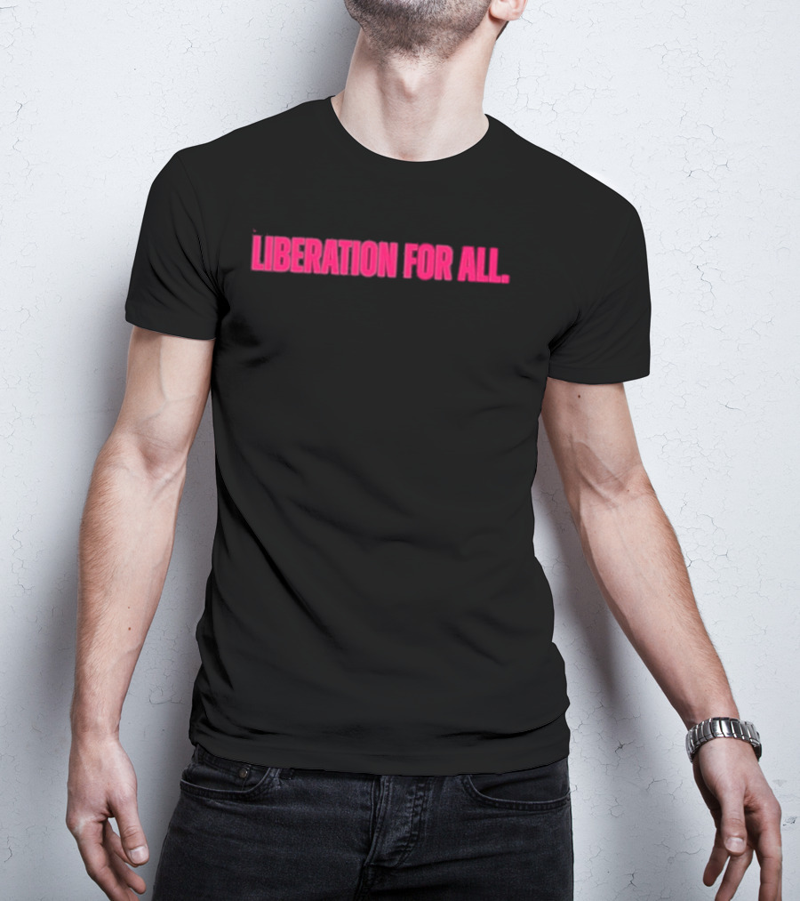 Liberation For All LGBTQ Embrace Equality T-Shirt