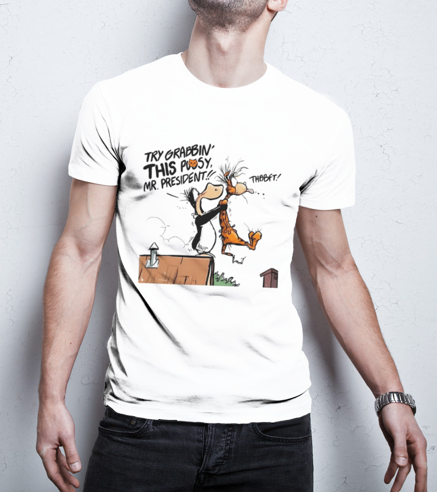 Try Grabbin This Pusy Mr President Comic Style Humor With Cartoon Characters T-Shirt