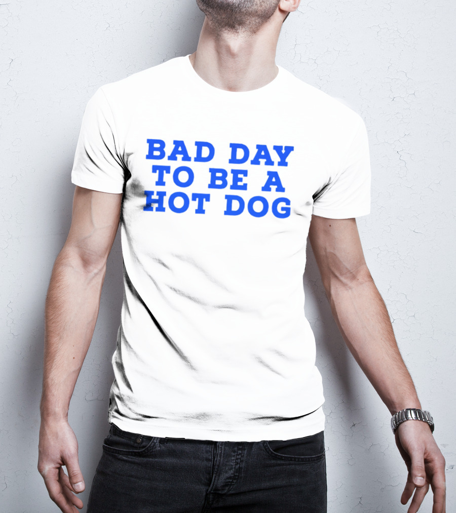 Bad Day To Be A Hot Dog T-Shirt