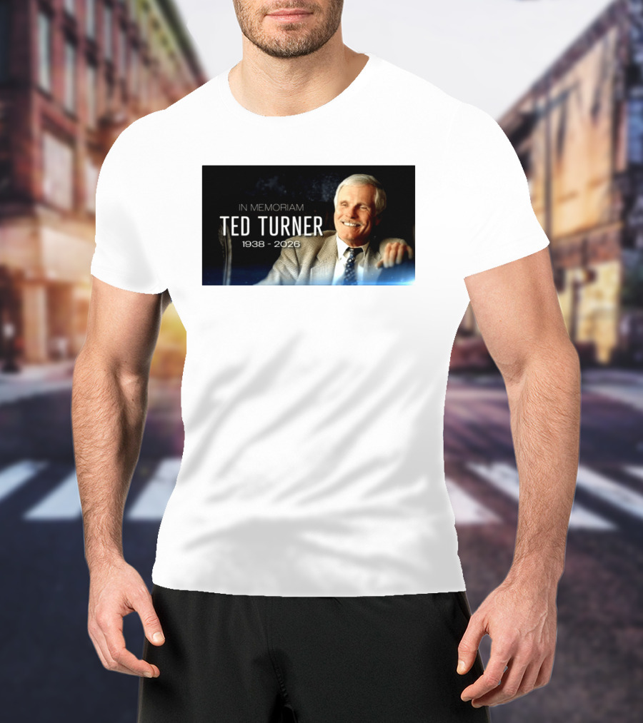 In Memoriam Ted Turner 1938 2026 T-Shirt