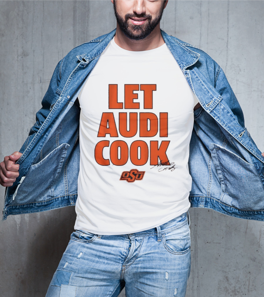 Oklahoma State Basketball Let Audi Cook OSU Audi Crooks T-Shirt