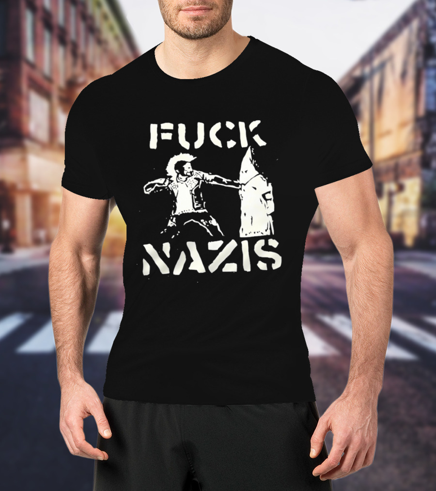 F*** Nazis Anti Racism Statement KKK Rejection T-Shirt