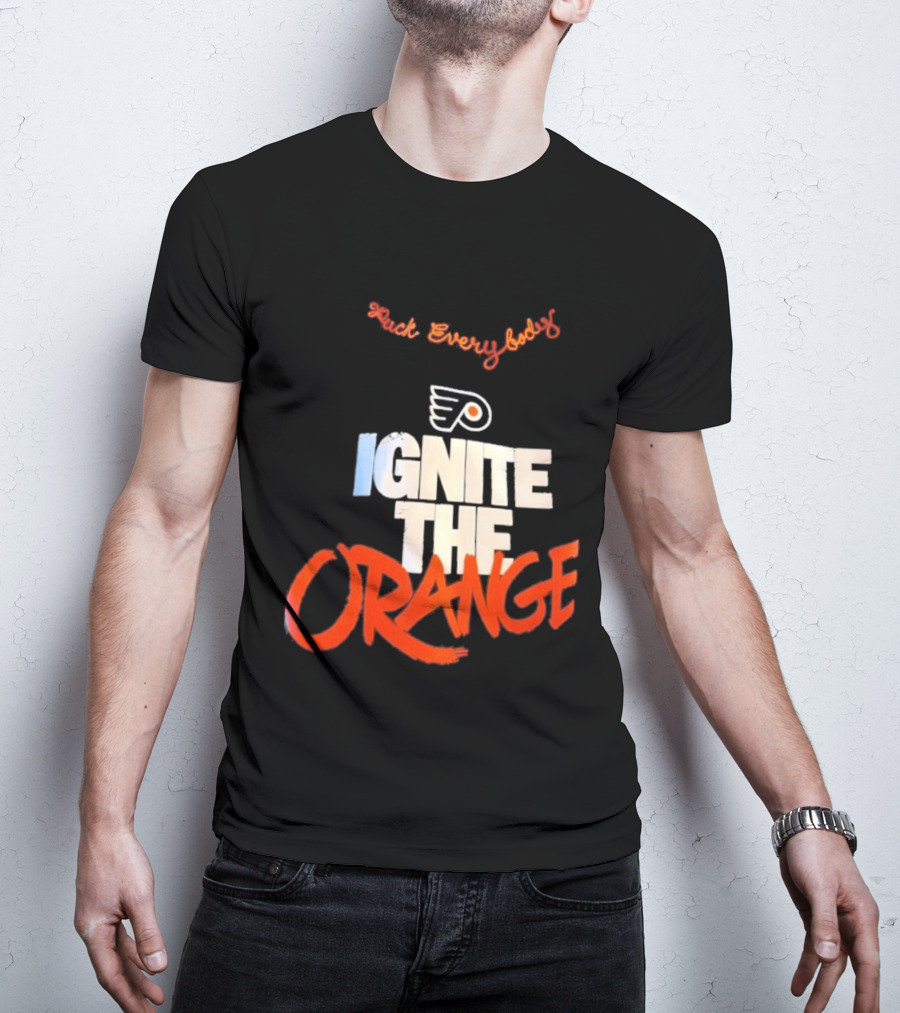 Fuck Everybody Ignite The Orange Philadelphia Flyers Hockey 2026 T-Shirt