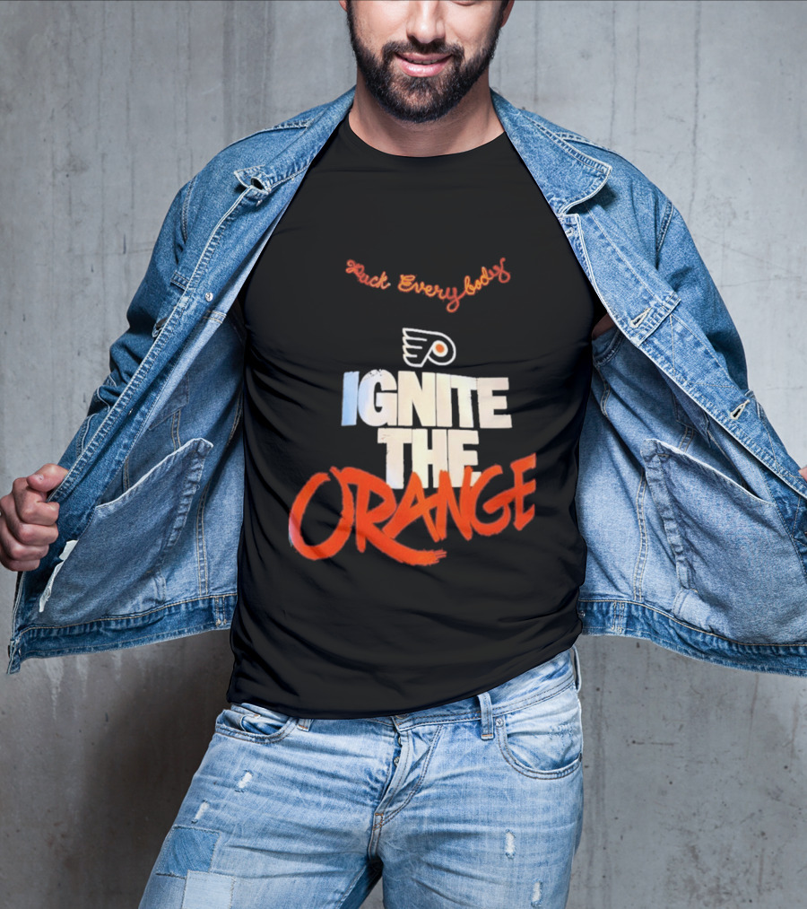 Fuck Everybody Ignite The Orange Philadelphia Flyers Hockey 2026 T-Shirt