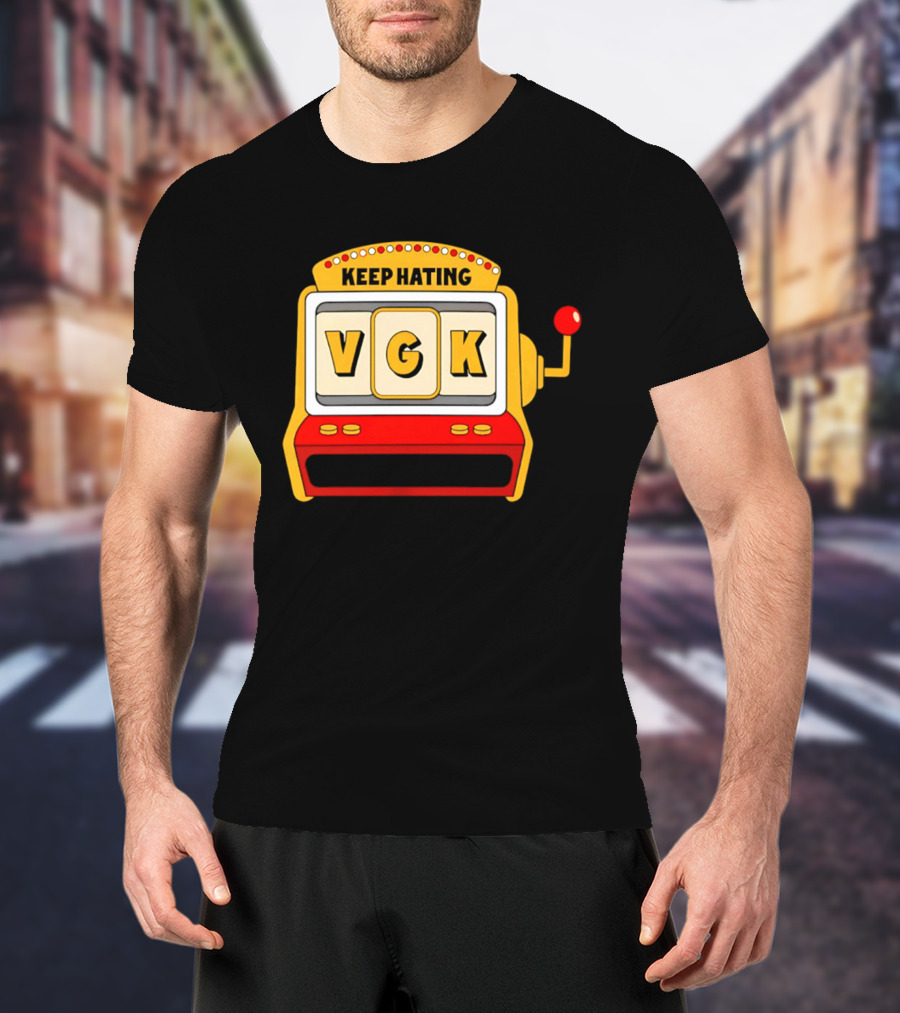 Keep Hating VGK Slot Machine T-Shirt