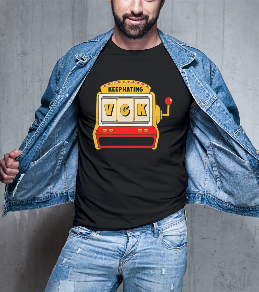 Keep Hating VGK Slot Machine T-Shirt