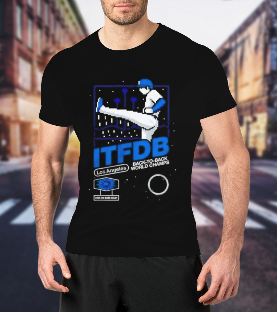 Los Angeles Dodgers ITFDB Kick Celly Back To Back World Champs T-Shirt