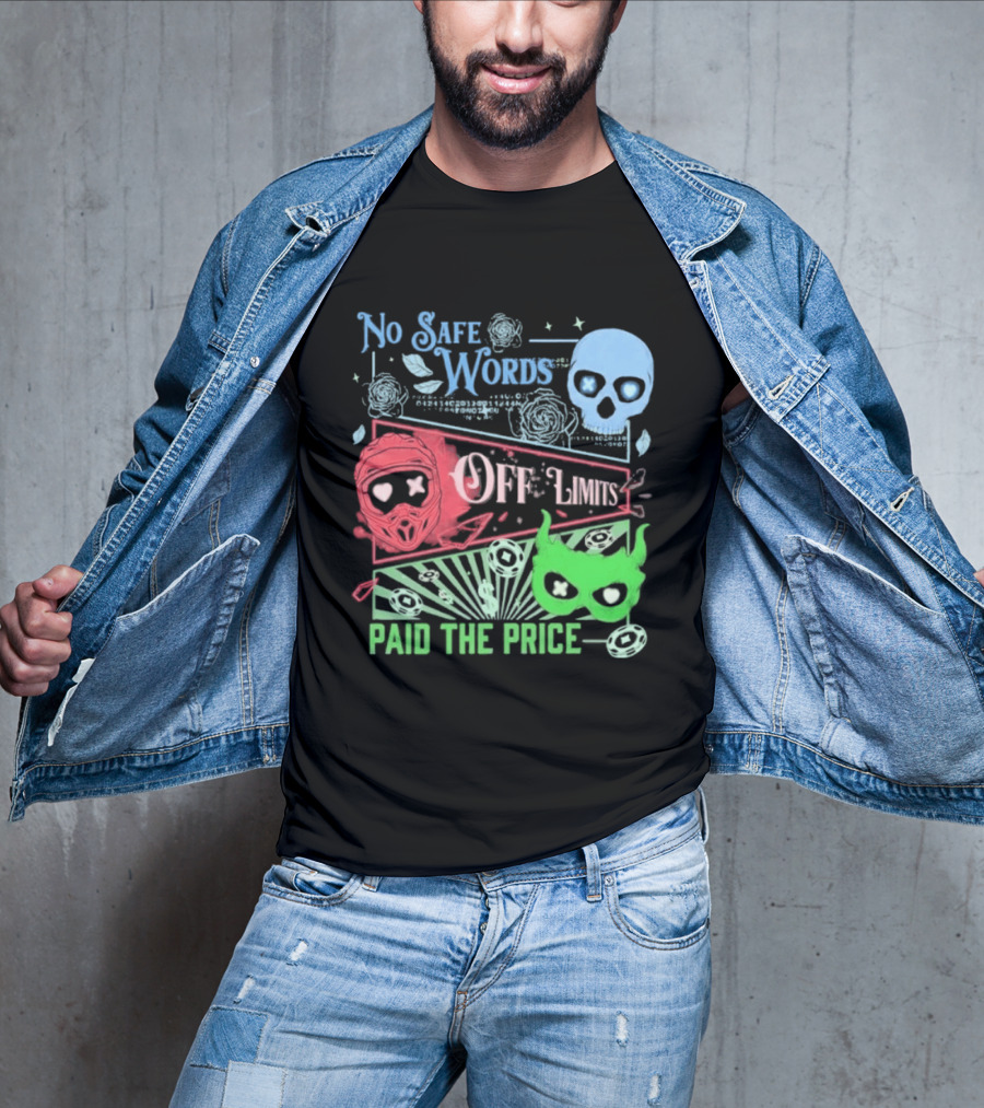 No Safe Words Off Limits Masked Men Paid The Price T-Shirt