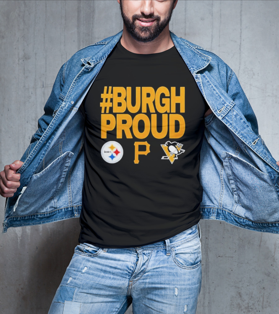 #Burgh Proud Pittsburgh Pirates 2026 Steelers Penguins T-Shirt