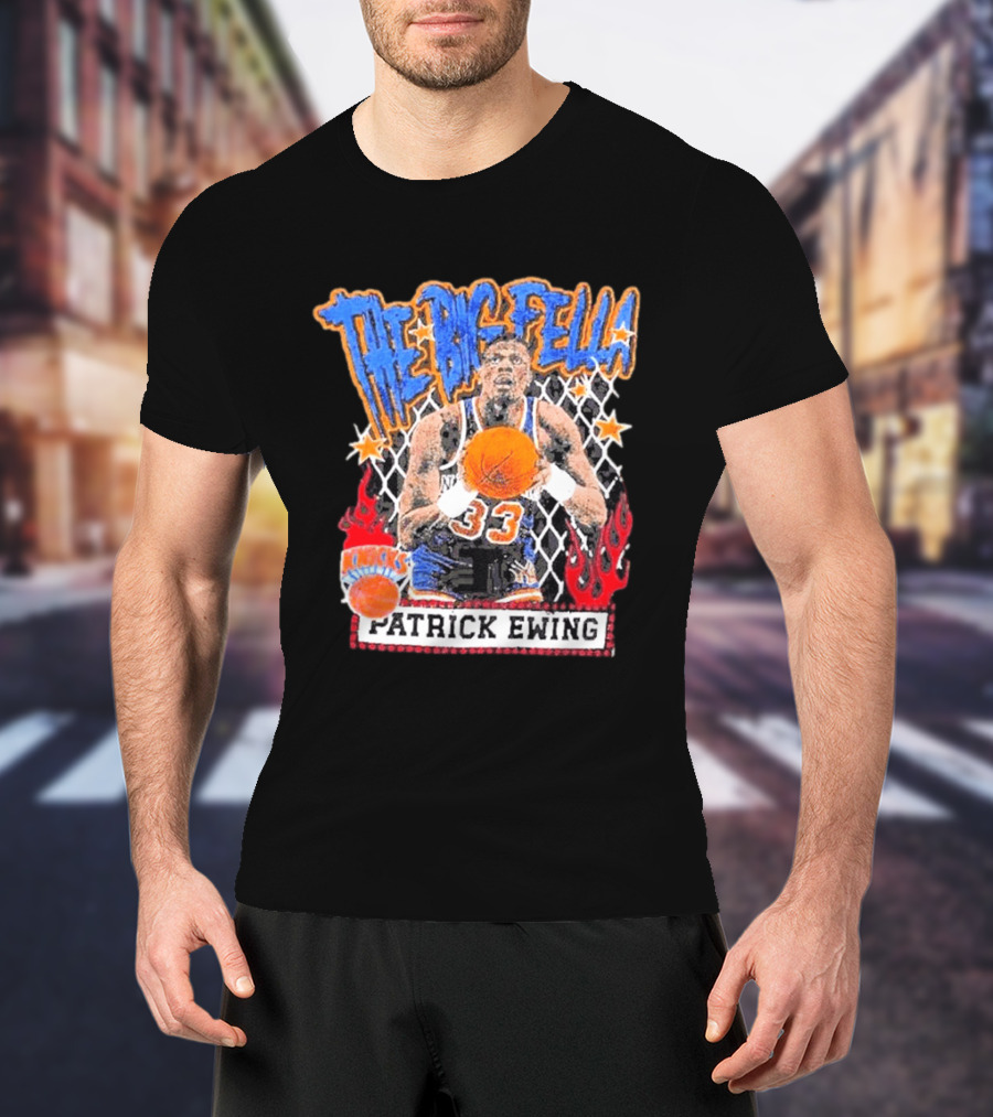 The Big Fella Patrick Ewing 33 New York Knicks Basketball Legend T-Shirt