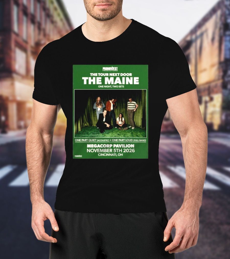 PromoWest Productions The Tour Next Door The Maine One Night Two Sets Megacorp Pavilion November 5th 2026 Cincinnati OH T-Shirt