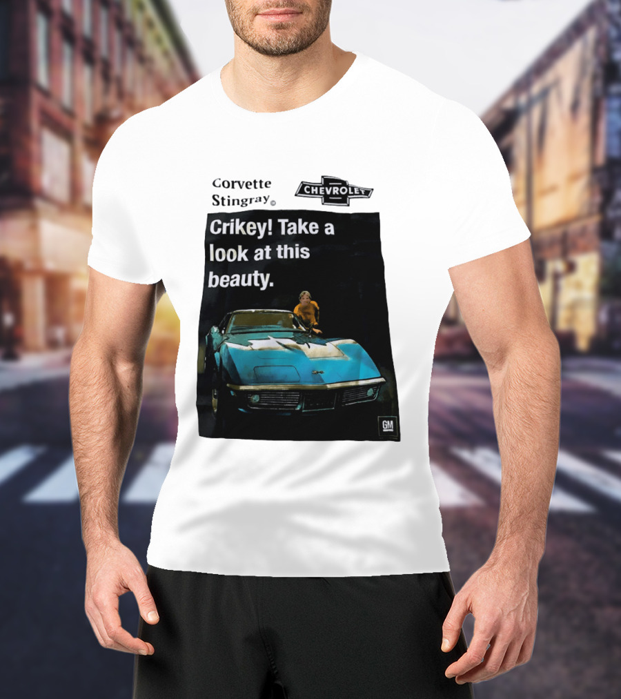 Chevrolet Corvette Stingray Crikey Take A Look At This Beauty T-Shirt