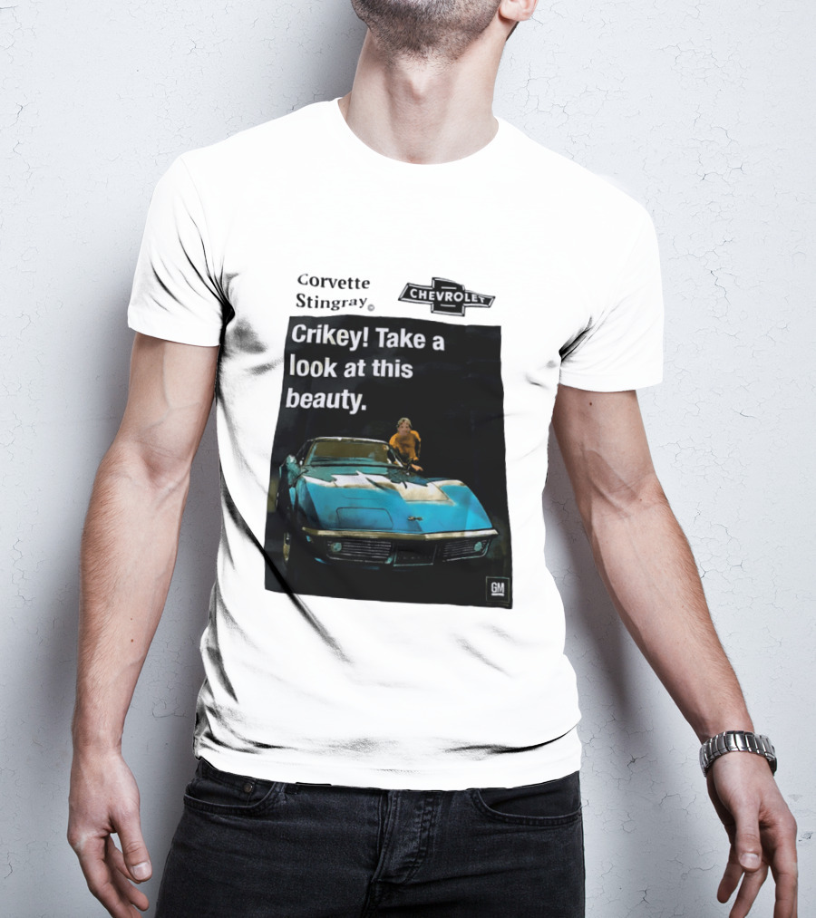 Chevrolet Corvette Stingray Crikey Take A Look At This Beauty T-Shirt
