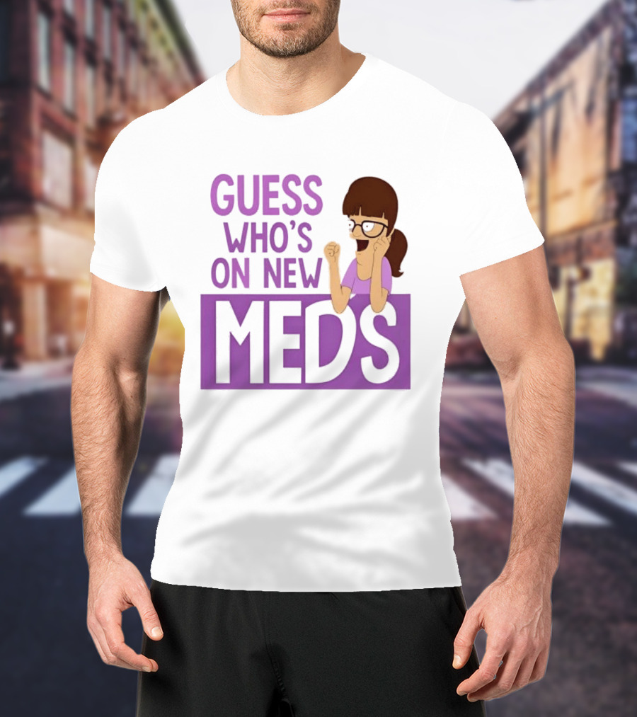 Guess Who's On New Meds Gayle Gennaro Reaction T-Shirt